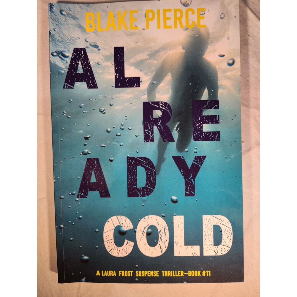 Already Cold(A Laura Frost FBI Suspense Thriller-Book 11) Paperback by B.Pierce